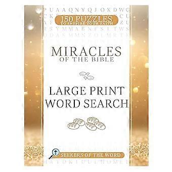 Miracles of the Bible Large Print Word Search: 150 Puzzles to Inspire Your Faith (Seekers of the Word)