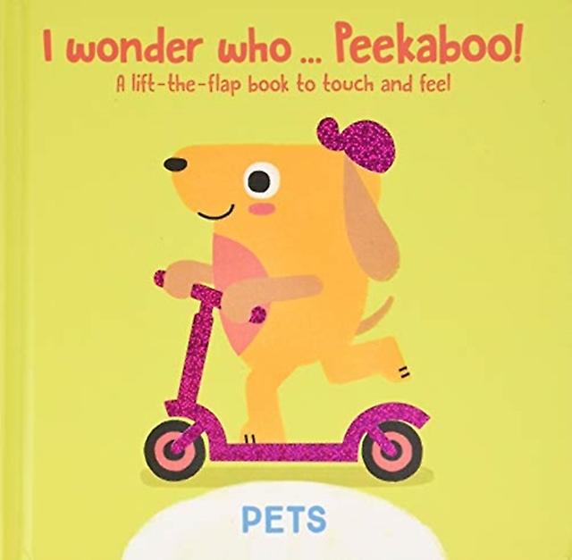 I Wonder Who... Peekaboo Pets Book