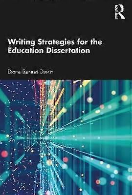 Writing Strategies for the Education Dissertation