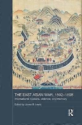 The East Asian War 1592-1598
