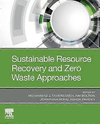 Sustainable Resource Recovery and Zero Waste Approaches