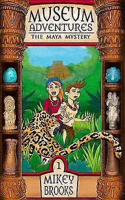 The Maya Mystery Volume 1 Museum Adventures