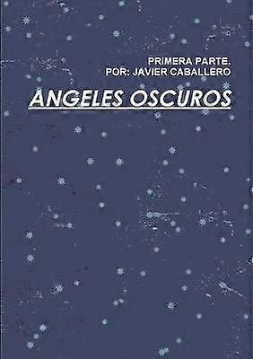 Angeles Oscuros Primera Parte