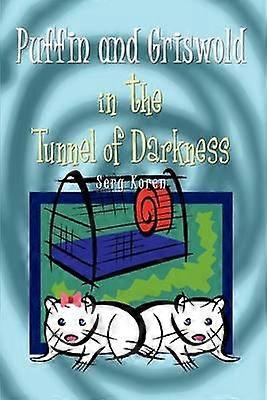 Puffin and Griswold in the Tunnel of Darkness