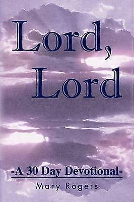 Lord Lord A 30 Day Devotional
