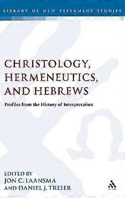 Christology Hermeneutics and Hebrews