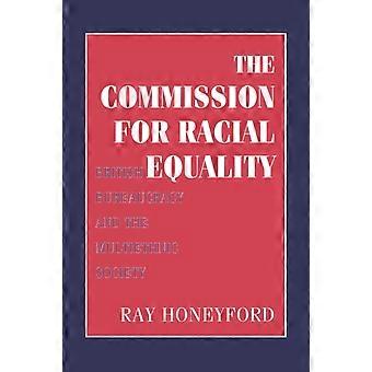Commission For Racial Equality British Bureaucracy And The Multiethnic Society - Taylor & Francis Ltd