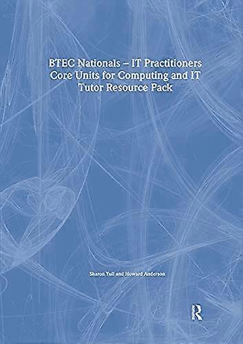 BTEC Nationals IT Practitioners Tutor Resource Pack