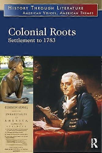 Colonial Roots Settlement to 1783