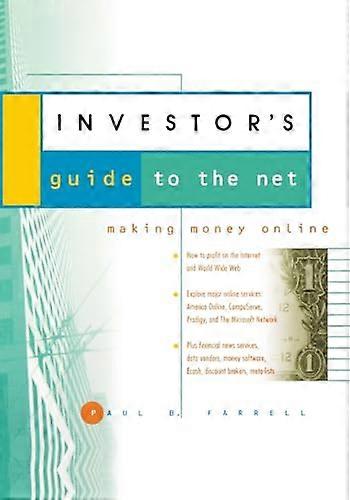 The Investors Guide to the Net: Making Money Online
