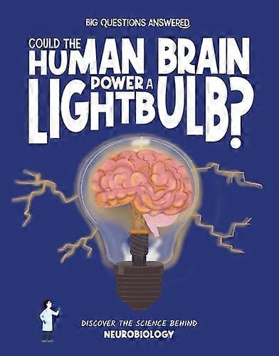 Could The Human Brain Power A Lightbulb - Olivia Watson
