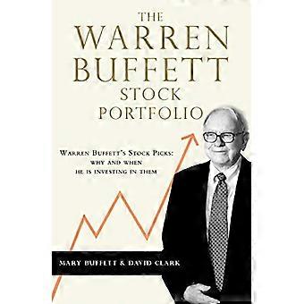 Le portefeuille de Warren Buffett Stock : Warren Buffett Stock Picks : pourquoi et quand il y a investir en eux