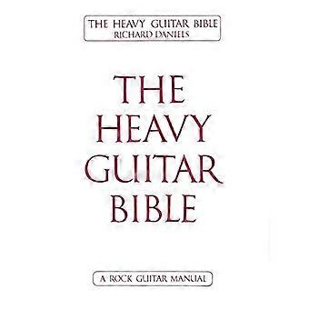 The Heavy Guitar Bible: A Rock Guitar Manual