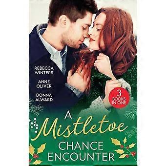 A Mistletoe Chance Encounter Marry Me Under The Mistletoe The Gingerbread Girls - Rebecca Winters