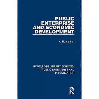 Public Enterprise And Economic Development - A. H. Hanson