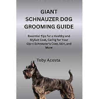 Guida alla toelettatura del Schnauzer Gigante: consigli essenziali per un manto sano ed elegante, cura del pelo, della pelle e altro ancora del tuo Schnauzer Gigante.