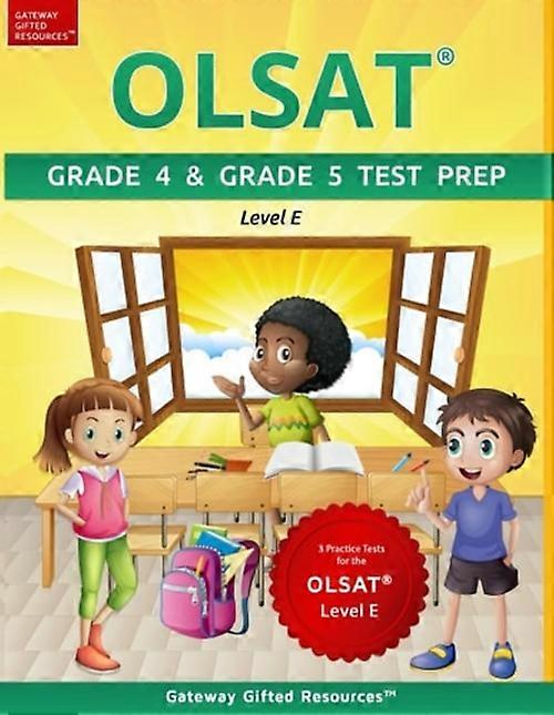 OLSAT Grade 4 & Grade 5 Test Prep Level E 3 Practice Tests for the OLSAT Level E