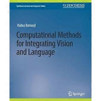 Computational Methods For Integrating Vision And Language - Kenichi Kanatani - Paperback - en Book