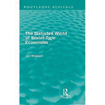 O Mundo Distorcido das Economias de Tipo Soviético (Routledge Revivals) - Jan Winiecki - Capa Dura - Livro em Inglês - História