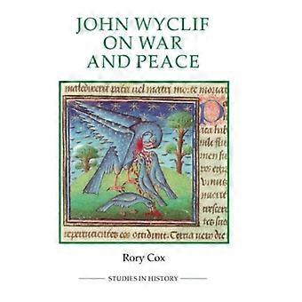 John Wyclif On War And Peace - Rory Cox - Hardcover - English Book - History