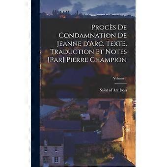 Procs De Condamnation De Jeanne D'arc. Texte Traduction Et Notes Par Pierre C - Creative Media Partners LLC - Hardcover - English Book - History