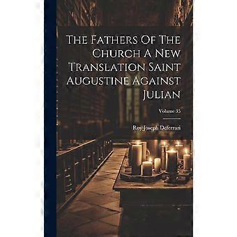 The Fathers Of The Church A New Translation Saint Augustine Against Julian Volum - Roy Joseph Deferrari - Hardcover - en Book