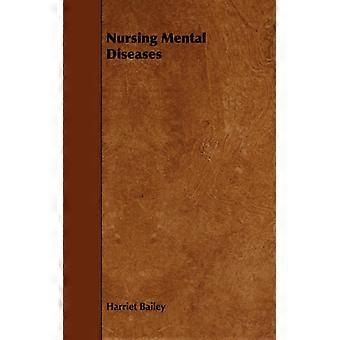 Nursing Mental Diseases - Harriet Bailey - Paperback - English Book - History