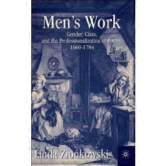 Mens Work Gender Class And The Professionalization Of Poetry 1660-1784