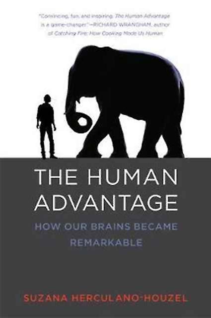 The Human Advantage by HerculanoHouzel & Suzana Associate Professor & Vanderbilt University Paperback