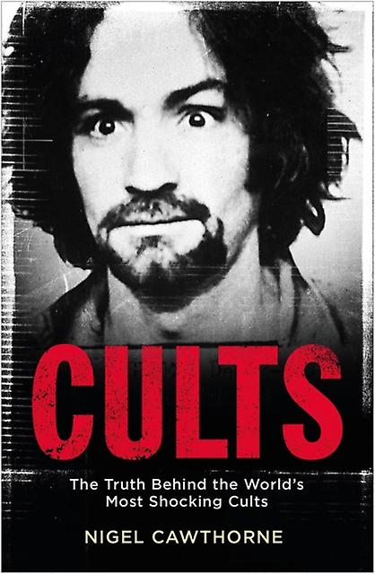 Cults - Nigel Cawthorne - True stories - Quercus Publishing - Paperback