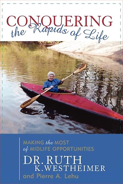 Conquering The Rapids Of Life by Pierre A. Lehu Paperback Book
