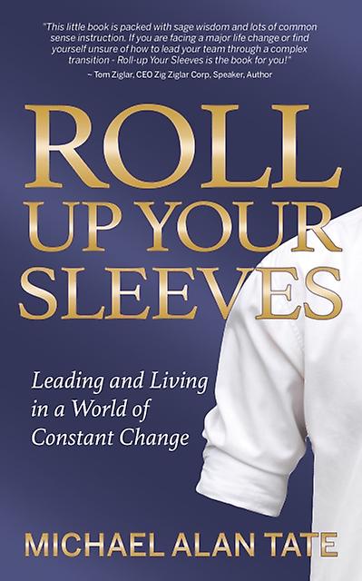 Roll Up Your Sleeves by Michael Alan Tate Paperback Book