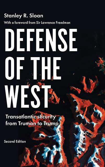 Defense Of The West by Stanley R. Sloan Hardback Book