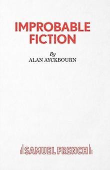 Improbable Fiction by Alan Ayckbourn Paperback Book