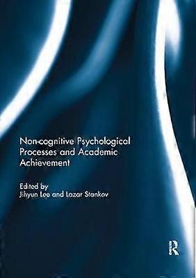 Noncognitive psychological processes and academic achievement