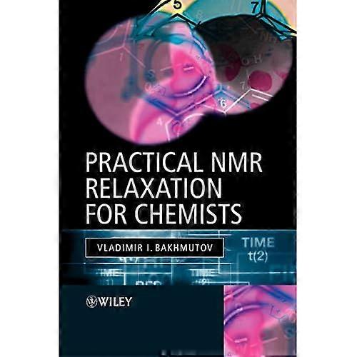 Practical Nuclear Magnetic Resonance Relaxation for Chemists