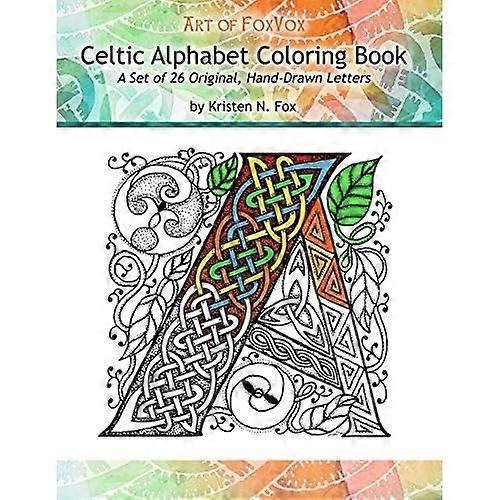 Celtic Alphabet Coloring Book: A Set of 26 Original, Hand-Drawn Letters To Color