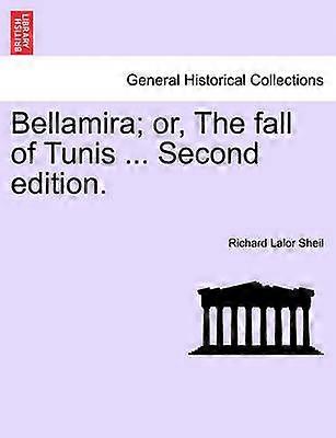 Bellamira or The fall of Tunis  Second edition