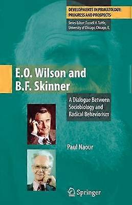 E.O. Wilson and B.F. Skinner