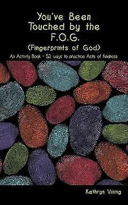 You've Been Touched by the FOG Fingerprints of God