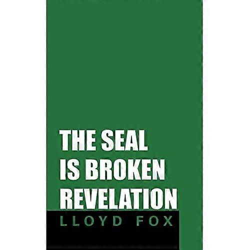 The Seal Is Broken Revelation