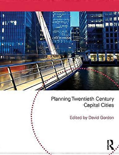 Planning Twentieth Century Capital Cities
