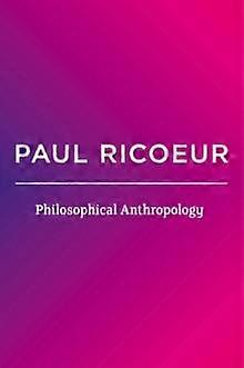 Philosophical Anthropology by Paul Ricoeur Paperback Book