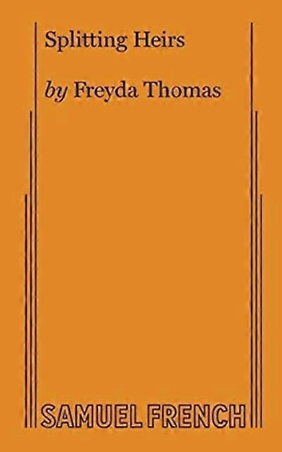Splitting Heirs - Freyda Thomas - Plays, playscripts - Samuel French Ltd - Paperback
