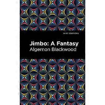 Jimbo A Fantasy - Algernon Blackwood