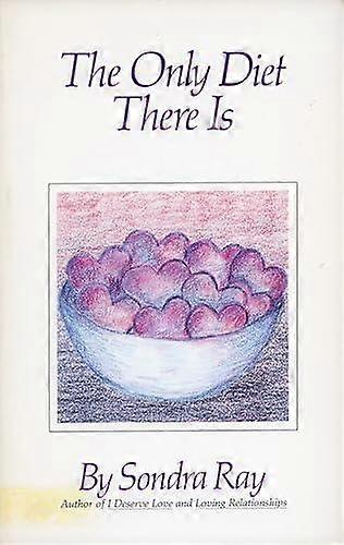 The Only Diet There Is by Sondra Ray Paperback
