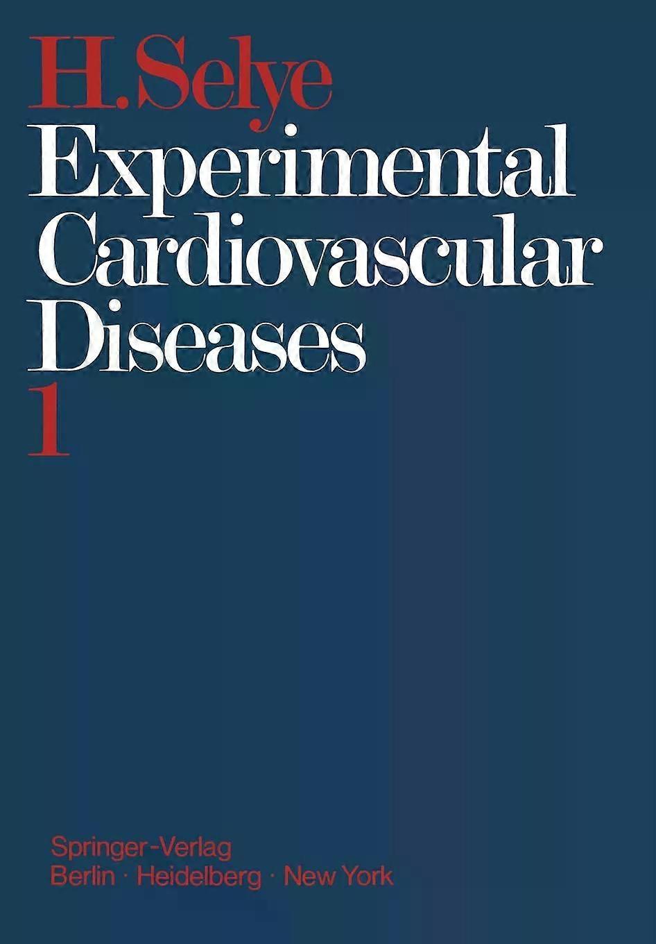 Experimental Cardiovascular Diseases by Hans Selye Paperback