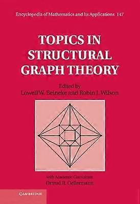 Topics in Structural Graph Theory 147 Encyclopedia of Mathematics and its Applications Series Number 147