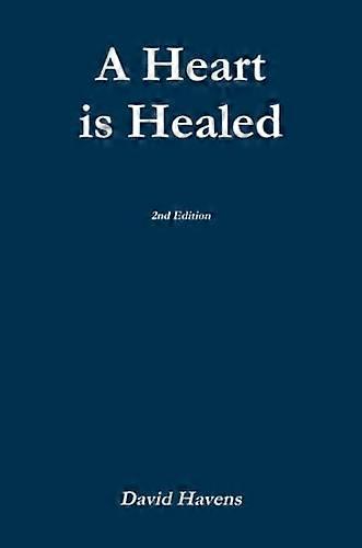A Heart Is Healed, 2nd Edition