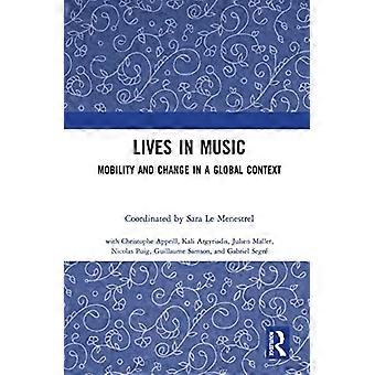 Lives in Music: Mobilitet och förändring i ett globalt sammanhang (Routledge Studies in Ethnomusicology)